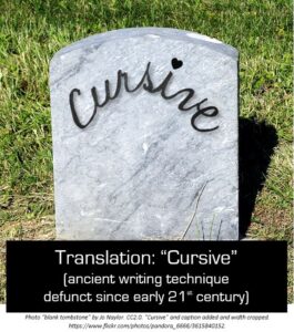 Here dies cursive writing. Long live cursive reading. — GENOHISTORY.COM